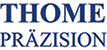 THOME Präzision GmbH